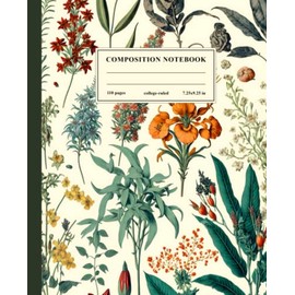 Composition Notebook College Ruled: Vintage Botanical Illustration Composition Book | Pretty Floral Aesthetic Journal for School, College, Office or Work