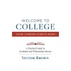 Welcome to College Your Career Starts Now!: A Practical Guide