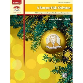 A Baroque-Style Christmas: 10 Arrangements Inspired by Baroque Compositions (Sacred Performer Collections)