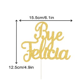 Bye Felicia - Decoración para tarta para jubilación, despedida, reubicación, cambio de trabajo, divorcio, decoración divertida para fiestas