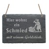 Slate Door Sign "Hier wohnt ein Schmied mit seinem Goldstück"
