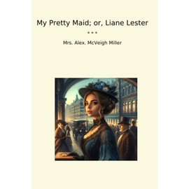 My Pretty Maid; or, Liane Lester