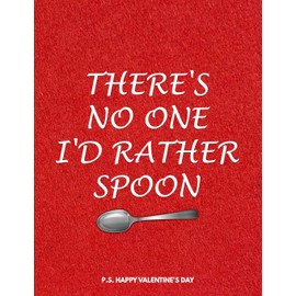 Valentine's Day Notebook: There's No One I'd Rather Spoon, Funny Valentines Gift Idea for Girlfriend or Boyfriend