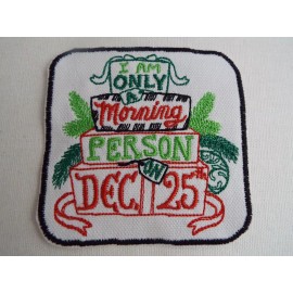 Handmade I Am Only Morning Person Dec 25th Embroidery Iron-on Patch