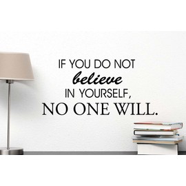 Wall Decal If You do not Believe in Yourself no one Will Life Inspirational Quote Cute Wall Vinyl Decal Motivational Inspired Quote Art Saying Lettering Stencil Sticker Wall Decoration