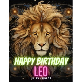 Happy Birthday Leo Composition Notebook: Creative Zodiac Signs Design Alternative to Birthday Card