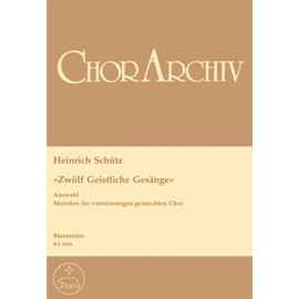 BARENREITER SCHUTZ HEINRICH - ZWOLF GEISTLICHE GESANGE, AUSWAHL - MIXED CHOIR, BASSO CONTINUO Classical sheets Choral and vocal ensembles