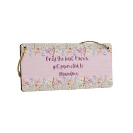Hanging Plywood Sign - Idea for New Grandmother, Home Decor, Pregnancy Announcement Idea - Reads 'Only the Best Mums Get Promoted to Grandma' with Flower Border (smlsgn-ds23-mumgma)