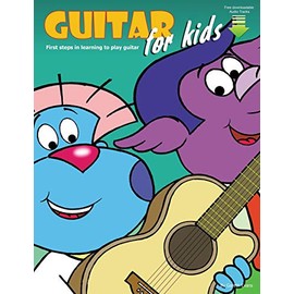 Guitar for Kids: First Steps in Learning to Play Guitar with Audio & Video