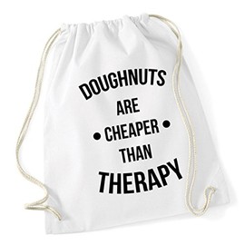 Hippowarehouse Doughnuts Are Cheaper Than Therapy Drawstring Cotton School Gym Bag 37cm x 46cm, 12 litres