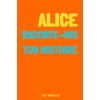 Alice, raconte-moi ton histoire