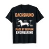 Dachshund Made By German Engineering Dachshunds Dachshund T-Shirt