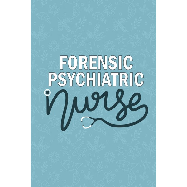 Forensic Psychiatric Nurse: Blank Lined Journal For Forensic Psychiatric Nurse|
