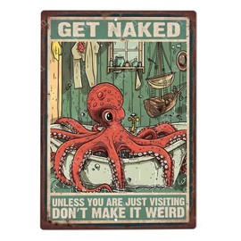 WIZYXQ Funny Octopus Metal Signs Get Naked Unless You Are Just Visiting Vintage Tin Sign Retro Wall Decor for Toilet WC Bathroom Washroom 8×12 Inches