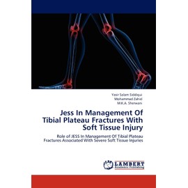 Jess In Management Of Tibial Plateau Fractures With Soft Tissue Injury: Role of JESS In Management Of Tibial Plateau Fractures Associated With Severe Soft Tissue Injuries