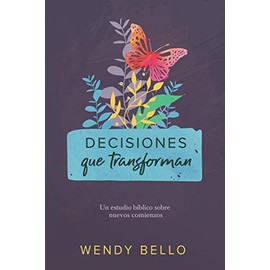 Decisiones que transforman: Un estudio bíblico sobre nuevos comienzos