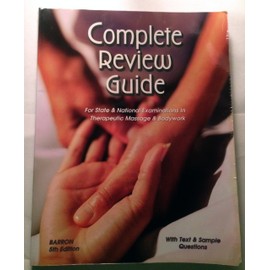 Complete Review Guide : For State and National Examinations in Therapeutic Massage and Bodywork