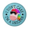 I Don't Care I'm a Unicorn Unicorn Magnet Round Funny