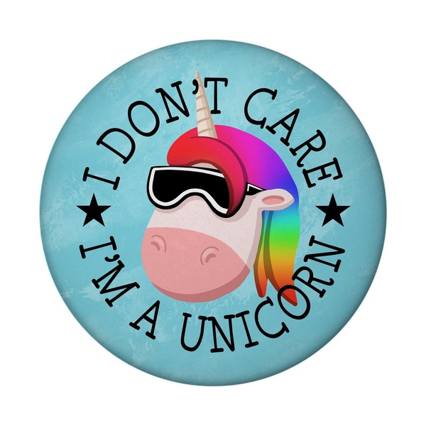 I Don't Care I'm a Unicorn Unicorn Magnet Round Funny