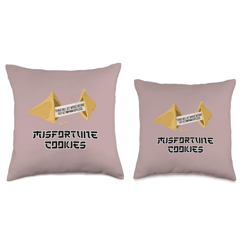 Misfortune Cookie Say Things Getting Worse Before Get Better Throw