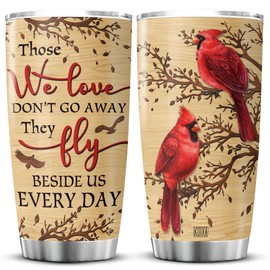 KOIXA Cardinal Bird Stainless Steel Tumblers Those We Love Dont Go Away They Fly Beside Us Everyday Loss Of Loved One Sympathy Gift Insulated Stainless Steel Cup Gifts