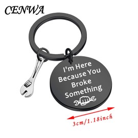 CENWA Mechanic Gift Electrician Jewelry I'm Here Because You Broke Something Handyman Keychain (broke something black)
