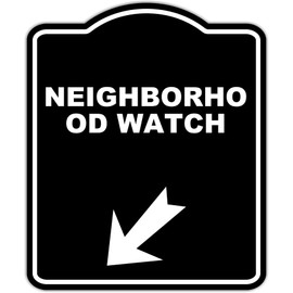 NEIGHBORHOOD WATCH Black Sign Arrow Down Left Aluminum Composite Sign 15 x 18 inches