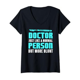 Womens Doctor More Blunt Than Normal Funny Medical Quote V-Neck T-Shirt