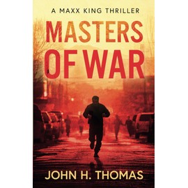 Masters of War: A Maxx King Thriller