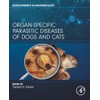 Organ-Specific Parasitic Diseases of Dogs and Cats
