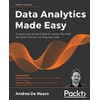 Data Analytics Made Easy: Analyze and present data to make