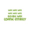 Funny Grinch Hate Loathe Quote 6" Vinyl Sticker Car Decal