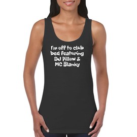 I'm Off to Club Bed Featuring Dj Pillow & Mc Blanky - Women's Soft Cotton Tank Top CP05 Black