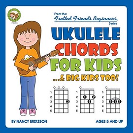 Ukulele Chords for Kids...& Big Kids Too!
