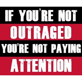 If You're Not Outraged Paying Attention Sticker (Anti Trump Democrat Liberal Stop Impeach Vinyl Decal (4 x 5 inch)