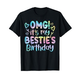 OMG It's My Bestie's Birthday Funny Best Friend Birthday T-Shirt