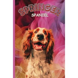 Springer spaniel notebook: super cute writing pad for all ages