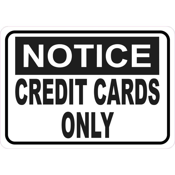 StickerTalk Notice Credit Cards Only Vinyl Sticker,