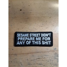 Sesame Street Didn't Prepare Me For Any Of This S#!t Patch