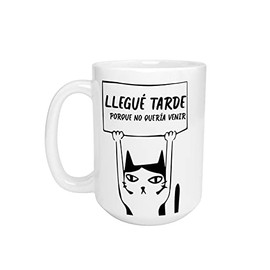 Taza Gigante Gato llegue tarde porque no quería venir | Frase Meme divertida | Cerámica Blanca 15 oz | Para Café o té