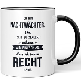 JUNIWORDS Tasse, Ich bin Nachtwächter. Um Zeit zu sparen, nehmen wir einfach an, dass ich immer recht habe, Schwarz (6323833)