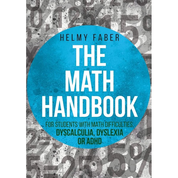 The Math Handbook for Students with Math Difficulties, Dyscalculia, Dyslexia