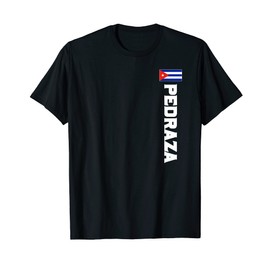 Pedraza Last Name Cuban Gift For Men, Women And Kids T-Shirt