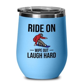 Snowboarding Blue Edition Wine Tumbler 12oz - Ride on - Ski Snowboard Goggles Snowboarder Skiing Snowboarding Gift Skiers Hiking Mountain