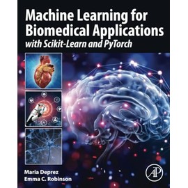 Machine Learning for Biomedical Applications: With Scikit-Learn and Pytorch