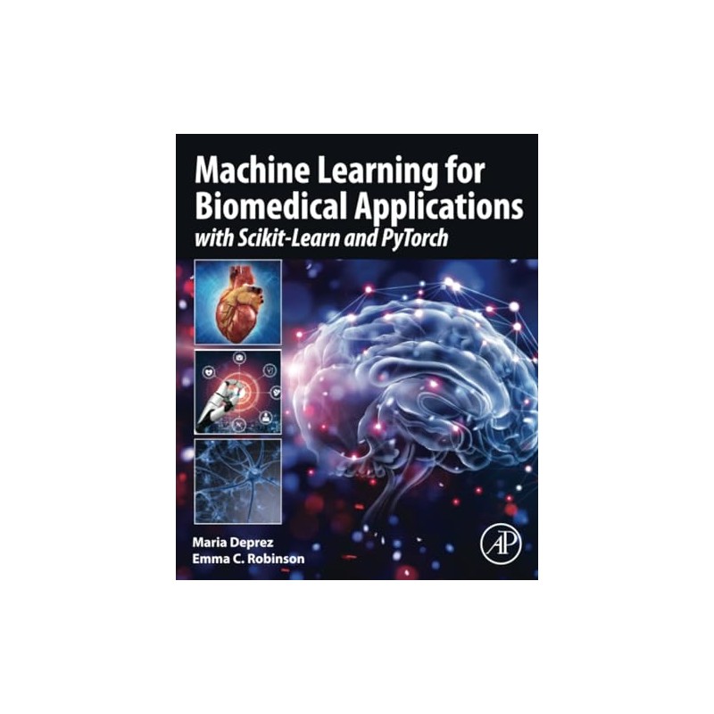 Machine Learning for Biomedical Applications: With Scikit-Learn and Pytorch