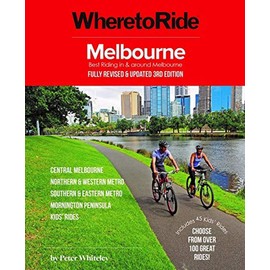 Where to Ride: Melbourne 3/e: Best Riding in and Around Melbourne