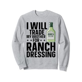Ranch Dressing Powder Packets Container Ranch Seasoning Sweatshirt