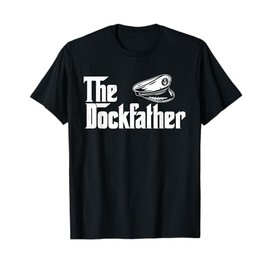 The Dockfather - Boating Sailing Boat Captain Motorboating T-Shirt