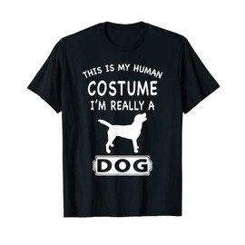 This Is My Human Costume I'm Really A Dog Lover Funny Gift T-Shirt